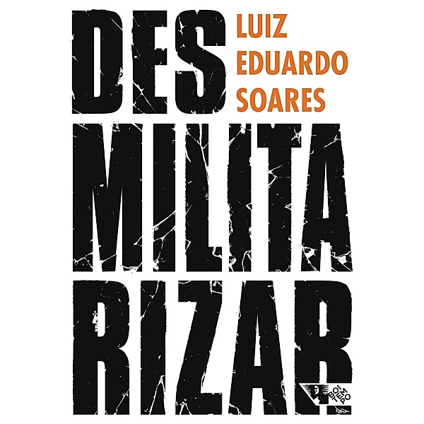 Desmilitarizar, Luiz Eduardo Soares