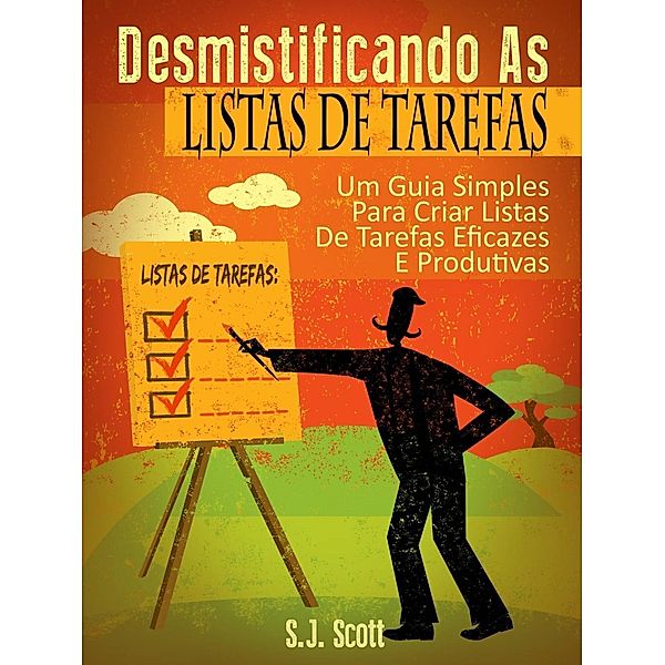 Desmistificando As Listas De Tarefas, S. J. Scott