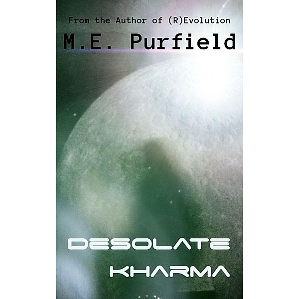 Desolate Kharma (Blunt Force Kharma, #6) / Blunt Force Kharma, M. E. Purfield