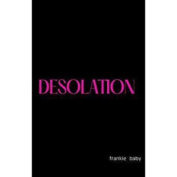 DESOLATION, Frankie Baby