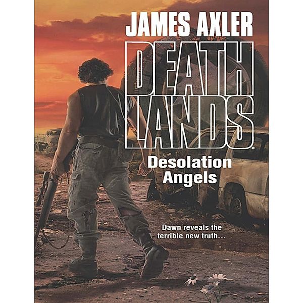 Desolation Angels / Mills & Boon - Series eBook - Gold Eagle Series, James Axler