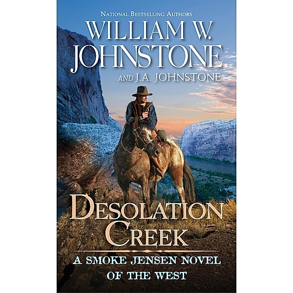 Desolation Creek / A Smoke Jensen Novel of the West Bd.5, William W. Johnstone, J. A. Johnstone
