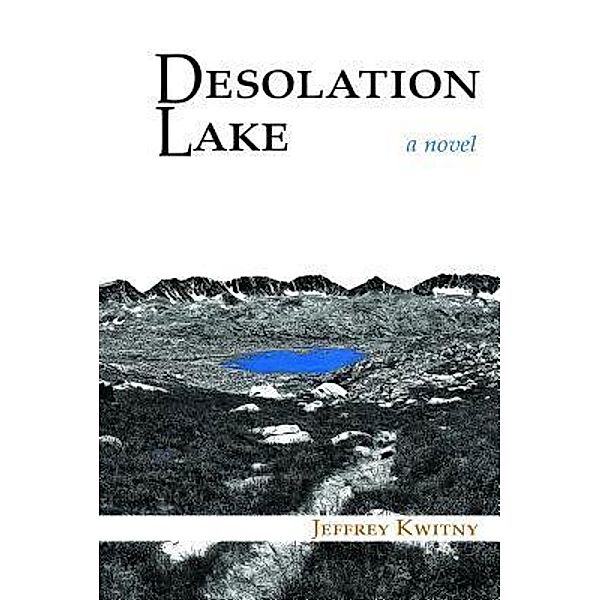 Desolation Lake, Jeffrey Kwitny