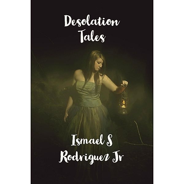 Desolation Tales, Ismael S Rodriguez