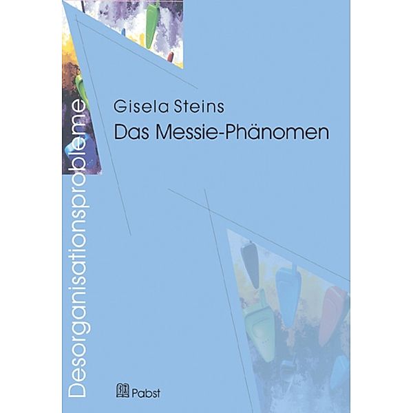 Desorganisationsprobleme: Das Messie-Phänomen, Gisela Steins