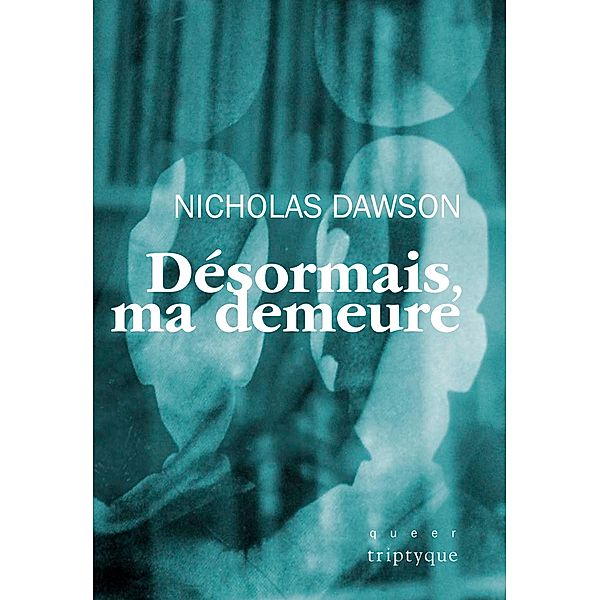 Désormais, ma demeure, Dawson Nicholas Dawson