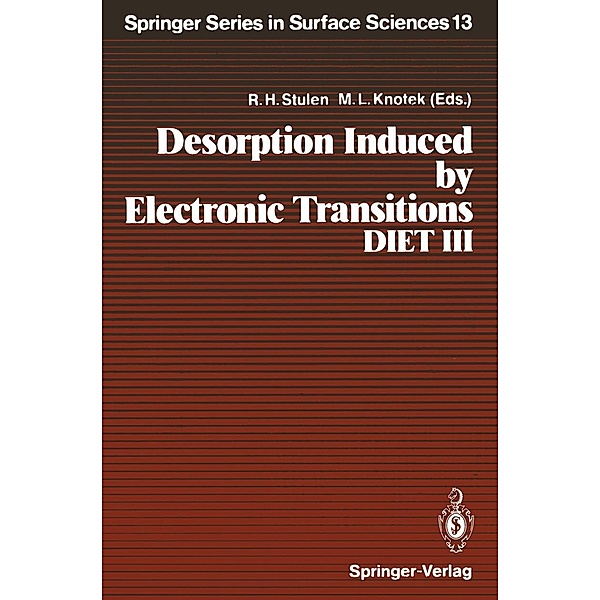Desorption Induced by Electronic Transitions, DIET III / Springer Series in Surface Sciences Bd.13