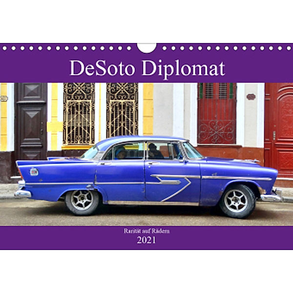 DeSoto Diplomat - Rarität auf Rädern (Wandkalender 2021 DIN A4 quer), Henning von Löwis of Menar, Henning von Löwis of Menar