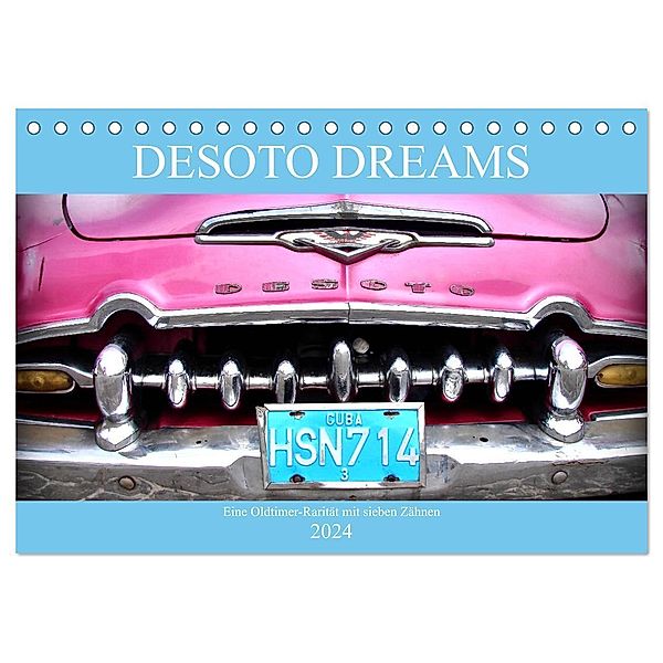 DESOTO DREAMS - Eine Oldtimer-Rarität mit sieben Zähnen (Tischkalender 2024 DIN A5 quer), CALVENDO Monatskalender, Henning von Löwis of Menar