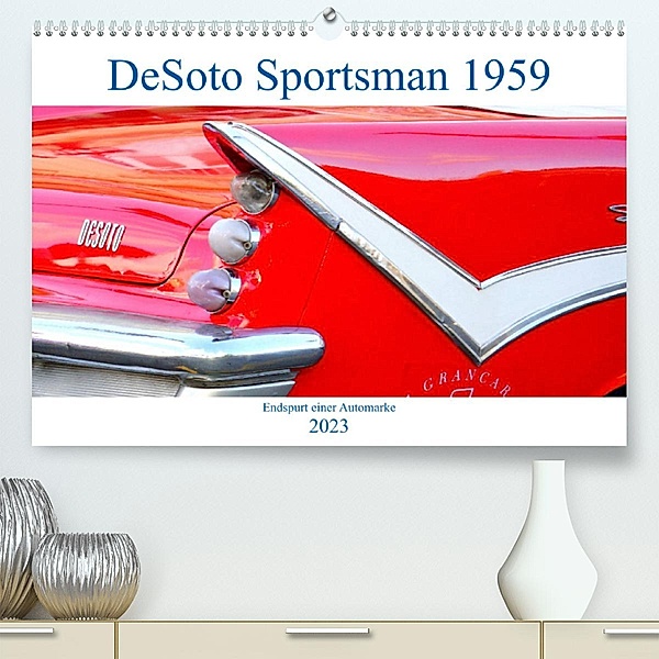 DeSoto Sportsman 1959 - Endspurt einer Automarke (Premium, hochwertiger DIN A2 Wandkalender 2023, Kunstdruck in Hochglan, Henning von Löwis of Menar, Henning von Löwis of Menar