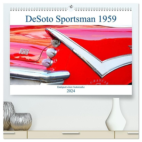 DeSoto Sportsman 1959 - Endspurt einer Automarke (hochwertiger Premium Wandkalender 2024 DIN A2 quer), Kunstdruck in Hochglanz, Henning von Löwis of Menar