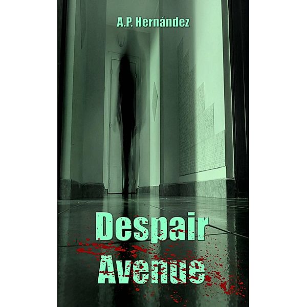 Despair Avenue, A. P. Hernandez