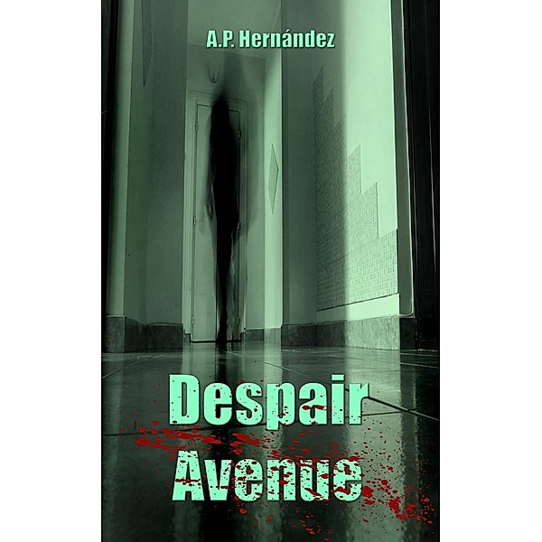 Despair Avenue, A. P. Hernández