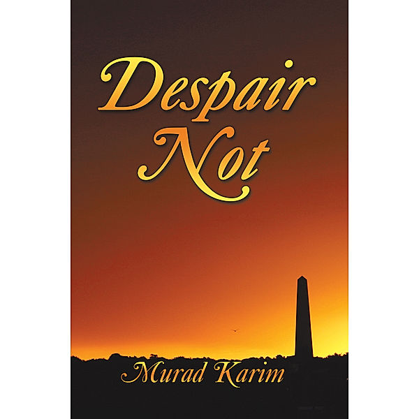 Despair Not, Murad Karim