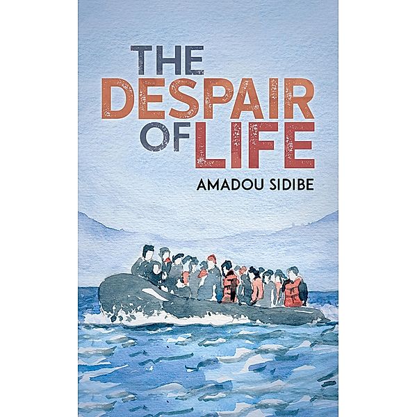 Despair of Life / Austin Macauley Publishers Ltd, Amadou Sidibe