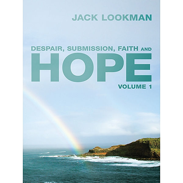 Despair, Submission, Faith and Hope, Jack Lookman