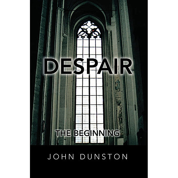 Despair: the Beginning, John Dunston