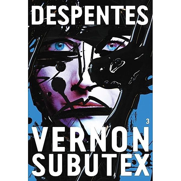 Despentes, V: Vernon Subutex 3, Virginie Despentes