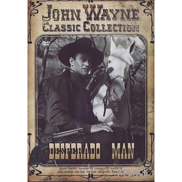 Desperado Man - John Wayne Classic Collection