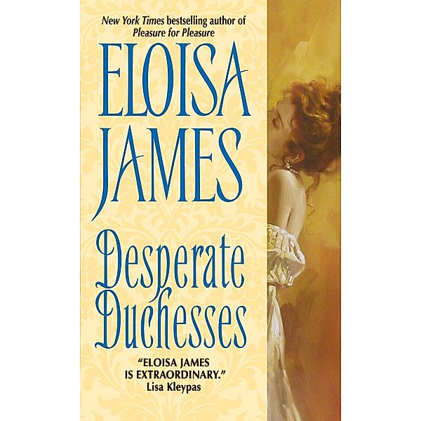 Desperate Duchesses / Desperate Duchesses Bd.1, Eloisa James