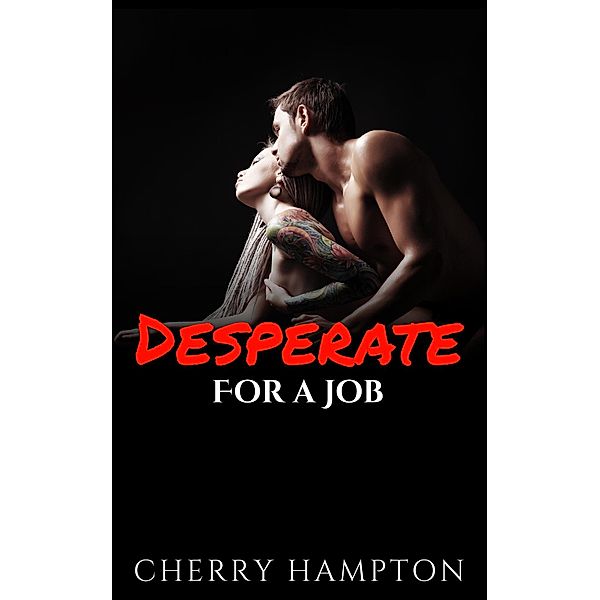 Desperate for a Job, Cherry Hampton