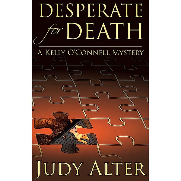 Desperate for Death (Kelly O'Connell Mysteries, #6) / Kelly O'Connell Mysteries, Judy Alter