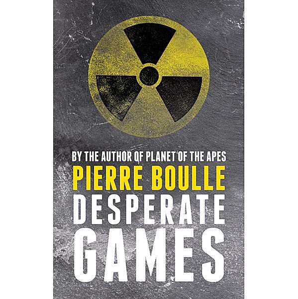 Desperate Games, Pierre Boulle