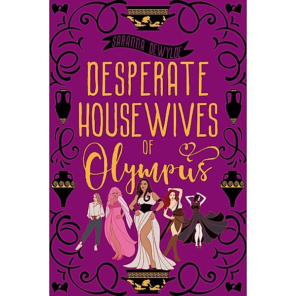 Desperate Housewives of Olympus (Ambrosia Lane, #1) / Ambrosia Lane, Saranna DeWylde