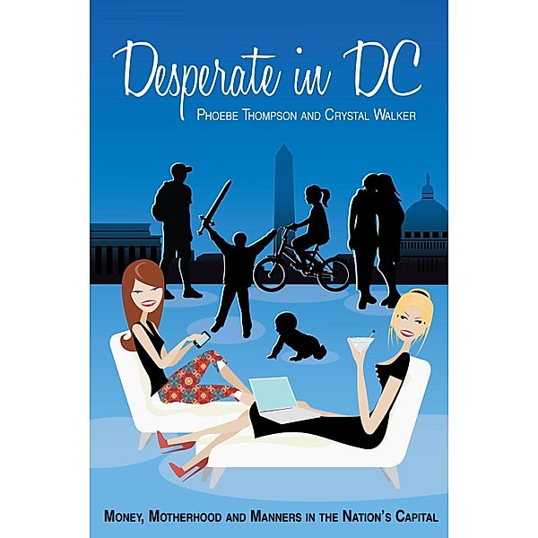 Desperate in DC by Phoebe Thompson and Crystal Walker, Phoebe Thompson