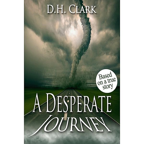Desperate Journey, D. H. . Clark