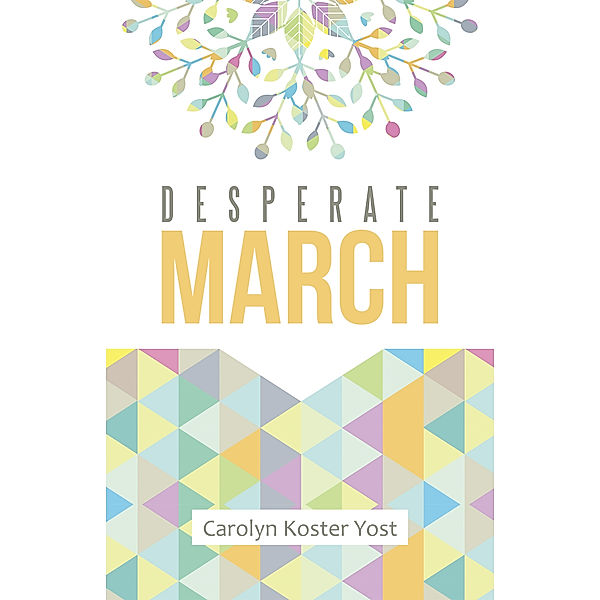 Desperate March, Carolyn Koster Yost