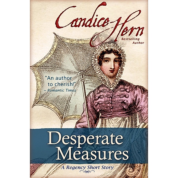 Desperate Measures (A Regency Short Story), Candice Hern