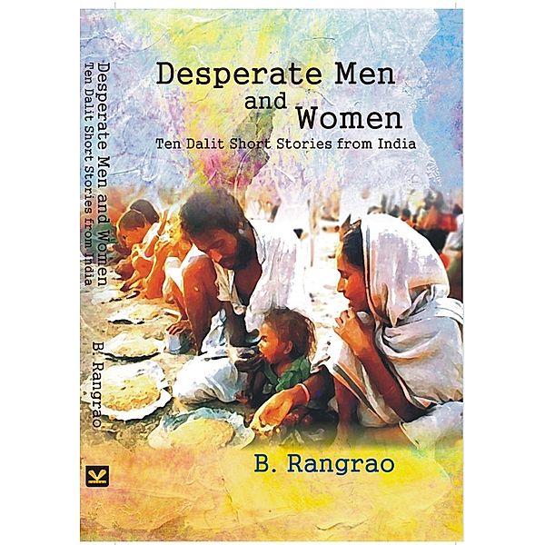 Desperate Men And Women (Ten Dalit Short Stories From India), B. Rangrao