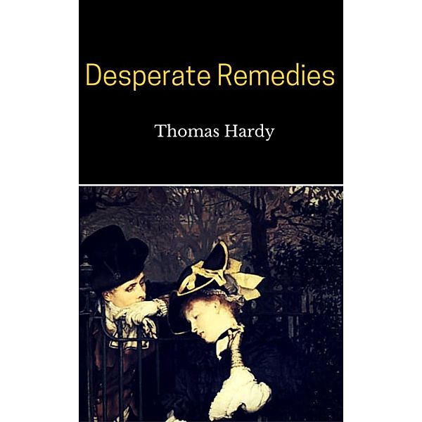 Desperate Remedies, Thomas Hardy