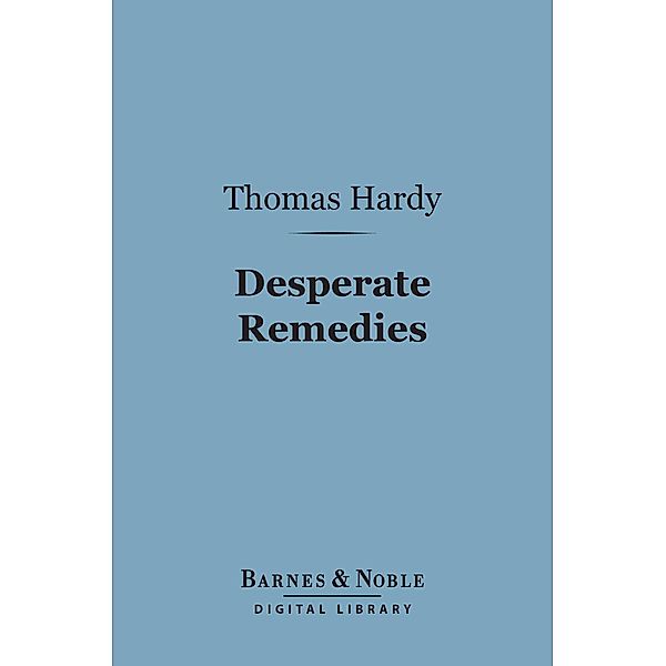 Desperate Remedies (Barnes & Noble Digital Library) / Barnes & Noble, Thomas Hardy