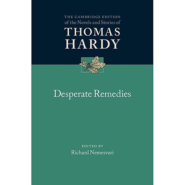 Desperate Remedies / The Cambridge Edition of the Novels and Stories of Thomas Hardy, Thomas Hardy