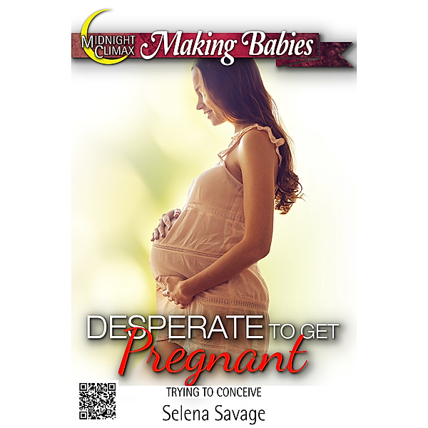 Desperate to Get Pregnant (Trying To Conceive), Selena Savage
