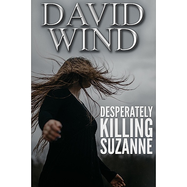 Desperately Killing Suzanne, David Wind