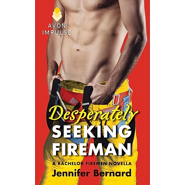 Desperately Seeking Fireman / A Bachelor Fireman Novella Bd.2, Jennifer Bernard