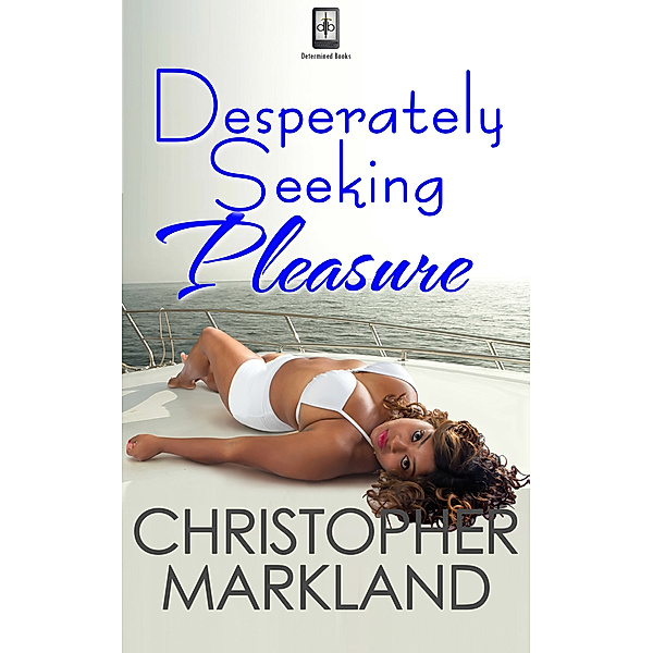 Desperately Seeking Pleasure, Christopher Markland