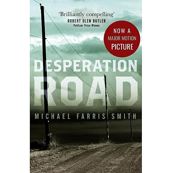 Desperation Road : Now a Major film release 2023, Michael Farris Smith