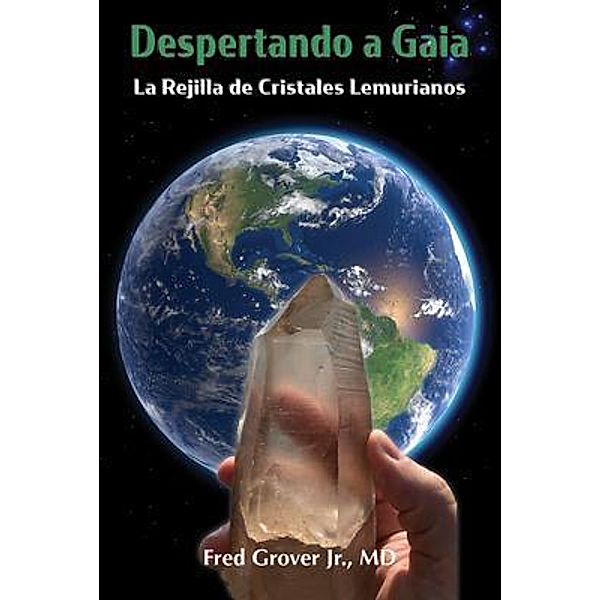 Despertando a Gaia / Spiritual Genomics, Fred Grover