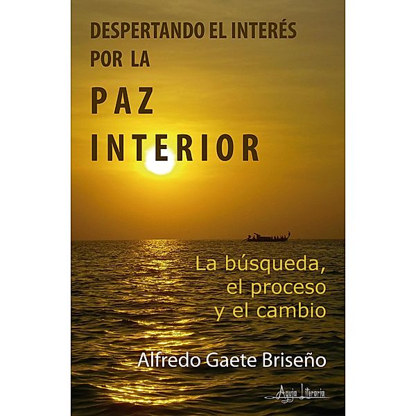 Despertando el interés por la paz interior, Alfredo Gaete Briseño