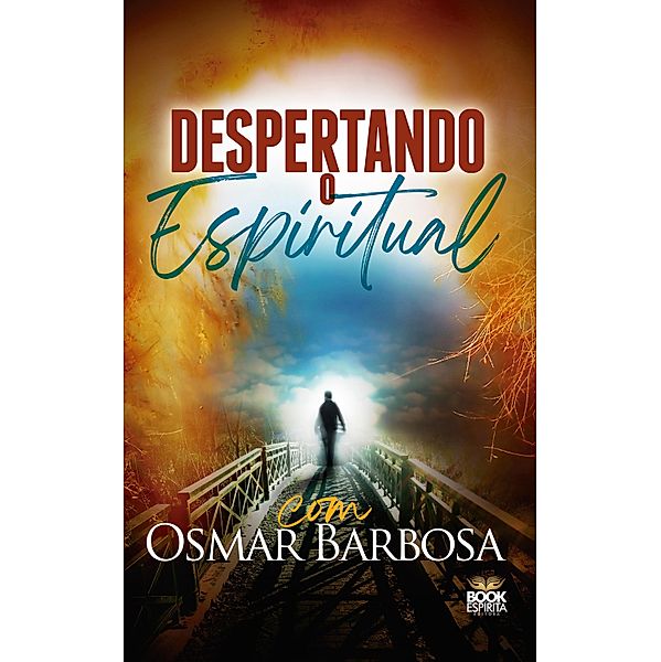 Despertando o Espiritual - com Osmar Barbosa, Osmar Barbosa