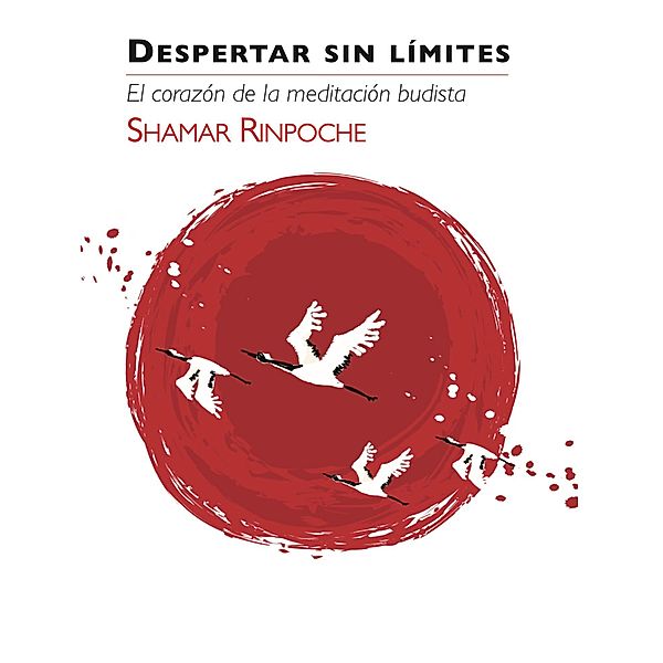 Despertar Sin Limites / Rabsel Publications, Shamar Rinpoche