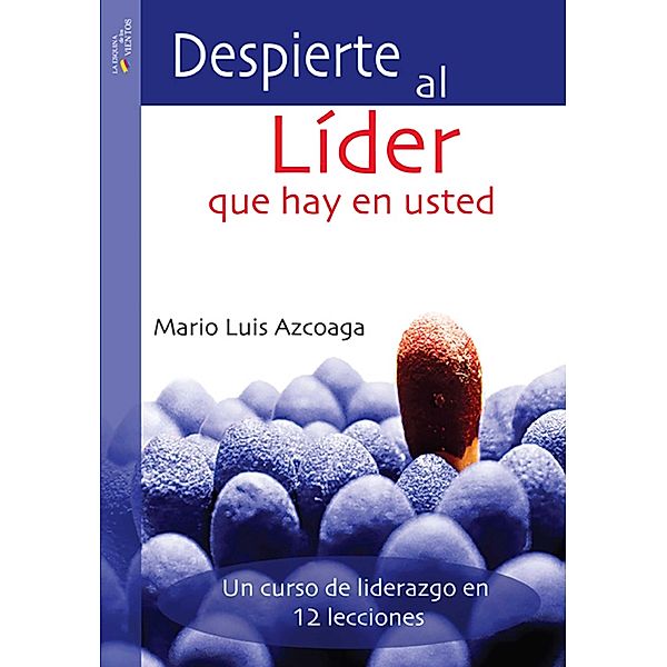 Despierte al líder que hay en usted, Mario Luis Azcoaga