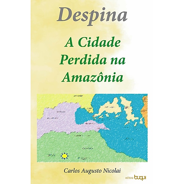 Despina: a cidade perdida na Amazônia, Carlos Augusto Nicolai
