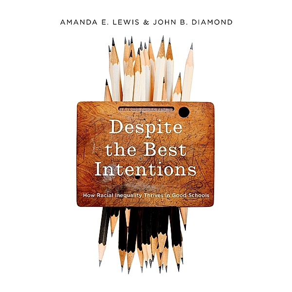 Despite the Best Intentions, Amanda E. Lewis, John B. Diamond