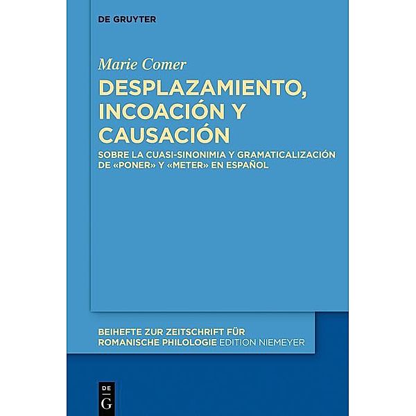 Desplazamiento, incoación y causación / Beihefte zur Zeitschrift für romanische Philologie Bd.437, Marie Comer