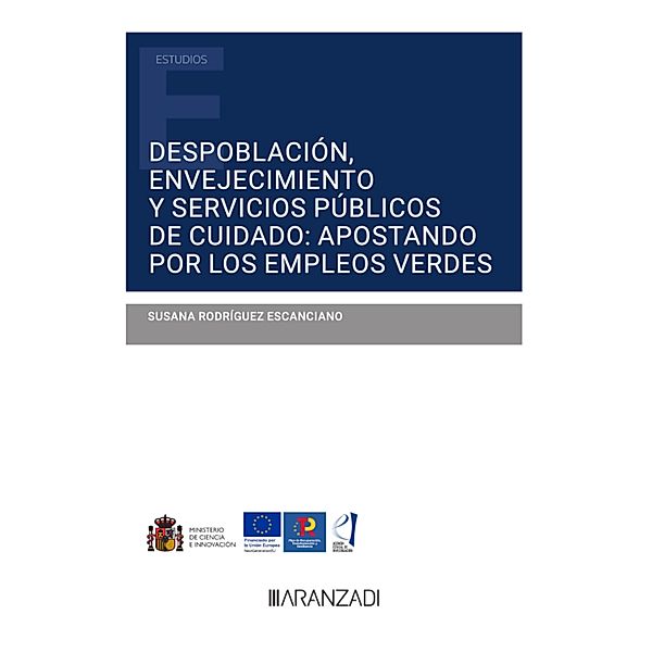 Despoblación, envejecimiento y servicios públicos de cuidado: apostando por los empleos verdes / Estudios, Susana Rodríguez Escanciano
